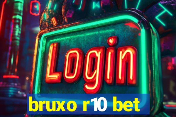 bruxo r10 bet